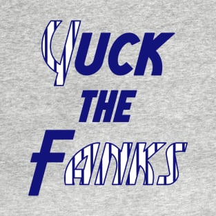 Yuck the Fanks T-Shirt